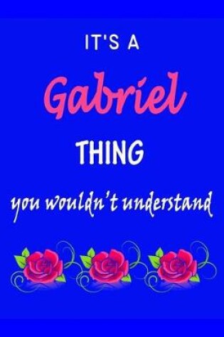 Cover of It's A Gabriel Thing You Wouldn't Understand