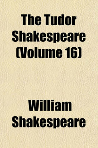 Cover of The Tudor Shakespeare (Volume 16)