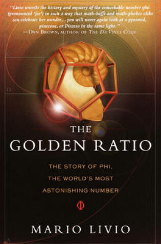 Cover of The Golden Ratio: The Story of Phi, the World's Most Astonishing Number
