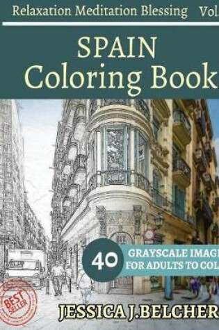 Cover of Spain Coloring Book for Adults Relaxation Meditation Blessing