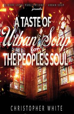 Book cover for A Taste of Urban Soup for The Peoples Soul