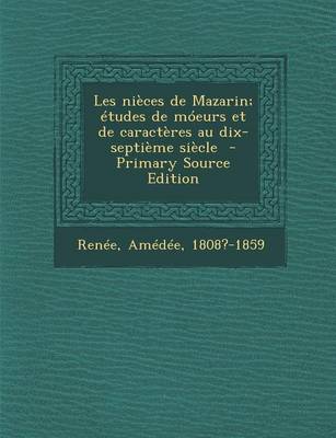 Book cover for Les Nieces de Mazarin; Etudes de Moeurs Et de Caracteres Au Dix-Septieme Siecle