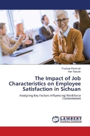 Cover of The Impact of Job Characteristics on Employee Satisfaction in Sichuan