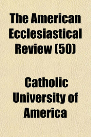 Cover of The American Ecclesiastical Review (50)