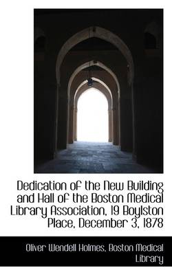 Book cover for Dedication of the New Building and Hall of the Boston Medical Library Association, 19 Boylston Place