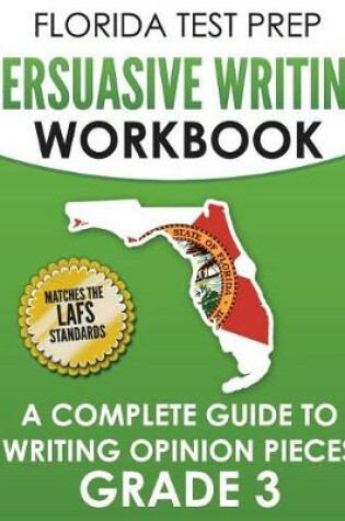Cover of Florida Test Prep Persuasive Writing Workbook Grade 3