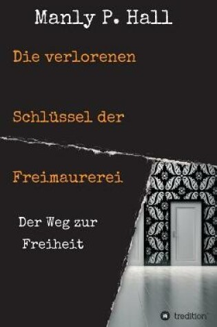 Cover of Die verlorenen Schlussel der Freimaurerei