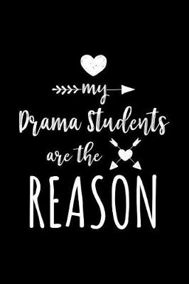 Cover of My Drama Students Are The Reason