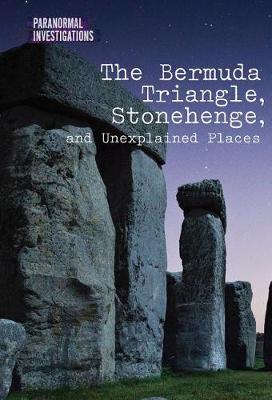 Book cover for The Bermuda Triangle, Stonehenge, and Unexplained Places