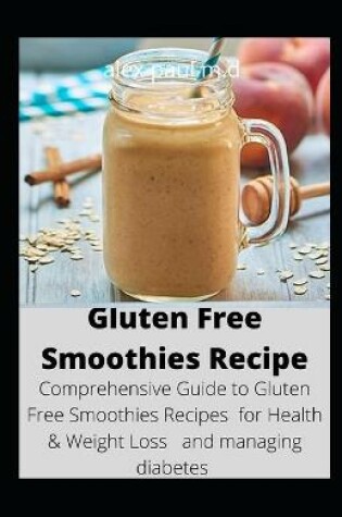 Cover of Gluten Free Smoothies Recipe