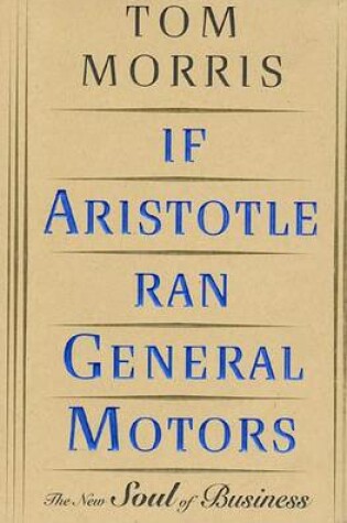 Cover of If Aristotle Ran General Motors