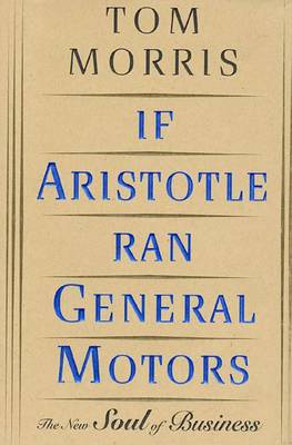 Book cover for If Aristotle Ran General Motors