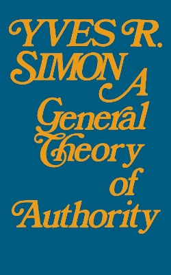 Book cover for General Theory of Authority, A