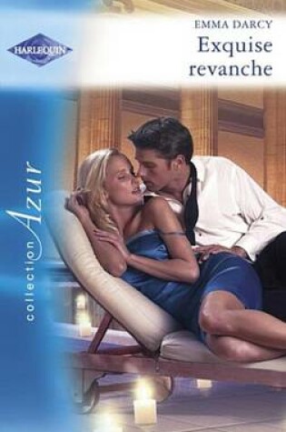 Cover of Exquise Revanche (Harlequin Azur)