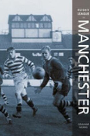 Cover of Rugby League in Manchester