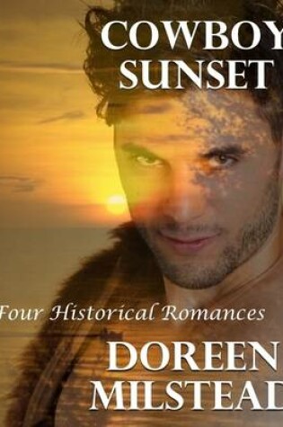 Cover of Cowboy Sunset: Four Historical Romances