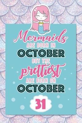 Book cover for Mermaids Are Born In October But The Prettiest Are Born On October 31