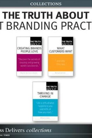 Cover of The Truth About Best Branding Practices (Collection)