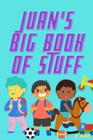 Cover of Juan's Big Book of Stuff