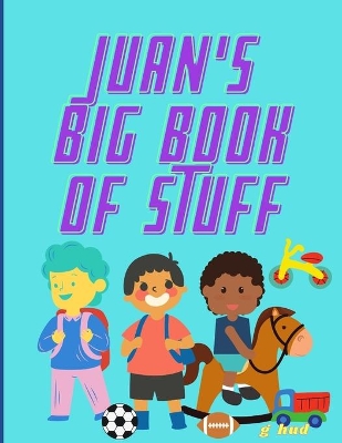 Book cover for Juan's Big Book of Stuff
