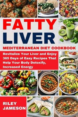 Book cover for Fatty Liver Mediterranean Diet Cookbook 2024-2025