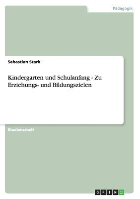 Book cover for Kindergarten und Schulanfang - Zu Erziehungs- und Bildungszielen