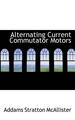 Book cover for Alternating Current Commutator Motors