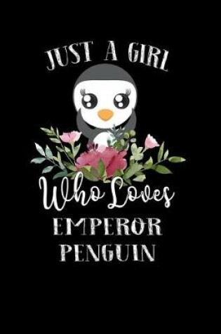 Cover of Just a Girl Who Loves Emperor Penguin