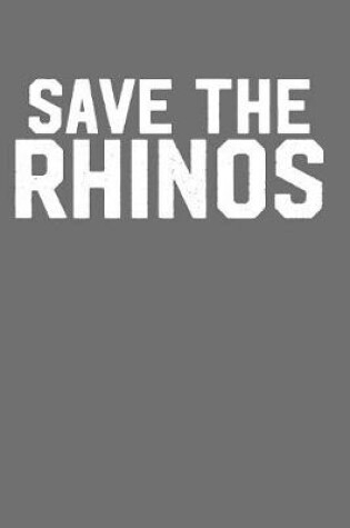 Cover of Save the Rhinos