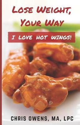 Book cover for I LOVE HOT WINGS! Lose Weight, Your Way