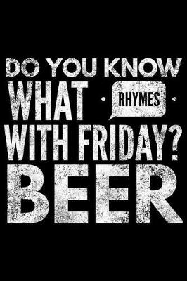 Book cover for Do You know what rhymes with friday beer