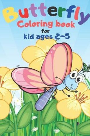 Cover of Butterfly Coloring book for kid ages 2-5