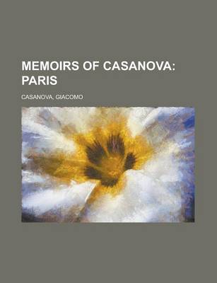 Book cover for Memoirs of Casanova - Volume 06; Paris