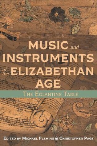 Cover of Music and Instruments of the Elizabethan Age