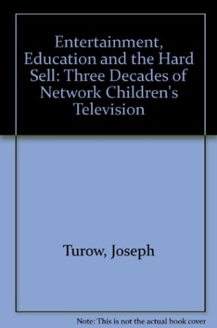 Cover of Entertainment, Education and the Hard Sell