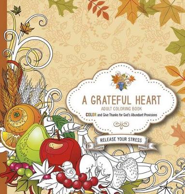 Book cover for Grateful Heart Adult Coloring Book, A