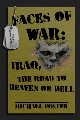 Book cover for Faces of War: Iraq, the Road to Heaven or Hell