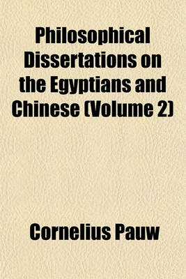 Book cover for Philosophical Dissertations on the Egyptians and Chinese (Volume 2)