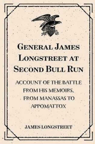 Cover of General James Longstreet at Second Bull Run