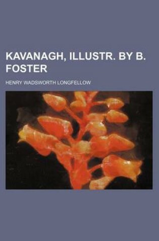 Cover of Kavanagh, Illustr. by B. Foster