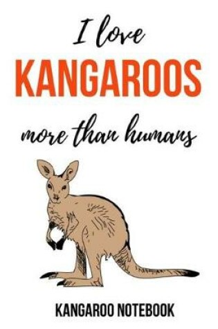 Cover of I Love Kangaroos More Than Humans