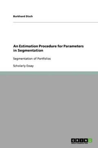 Cover of An Estimation Procedure for Parameters in Segmentation