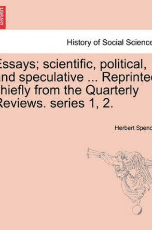 Cover of Essays; Scientific, Political, and Speculative ... Reprinted Chiefly from the Quarterly Reviews. Series 1, 2.