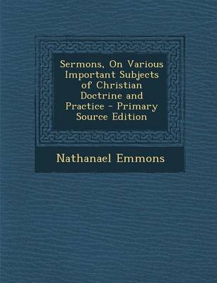 Book cover for Sermons, on Various Important Subjects of Christian Doctrine and Practice - Primary Source Edition