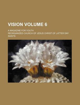 Book cover for Vision Volume 6; A Magazine for Youth