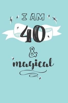 Book cover for I Am 40 And Magical