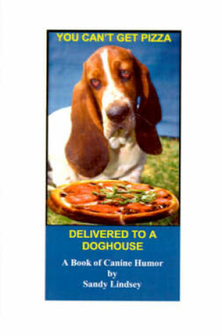 Cover of You Can't Get Pizza Delivered to a Doghouse