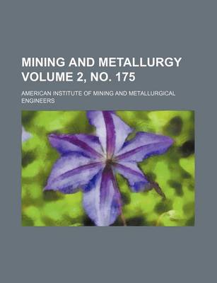 Book cover for Mining and Metallurgy Volume 2, No. 175