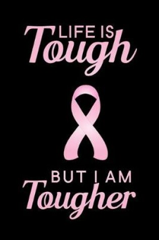 Cover of Life is Tough But I Am Tougher
