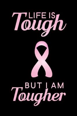 Book cover for Life is Tough But I Am Tougher